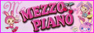 メゾピアノ＜mezzo piano＞